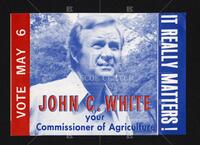 "John C. White, your Commissioner of Agriculture"